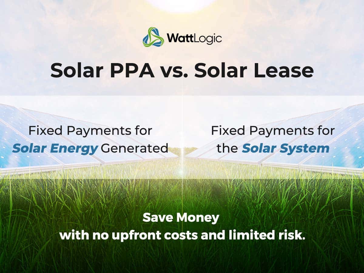 Solar PPA vs Lease How To Decide Which One Is Better For You WattLogic